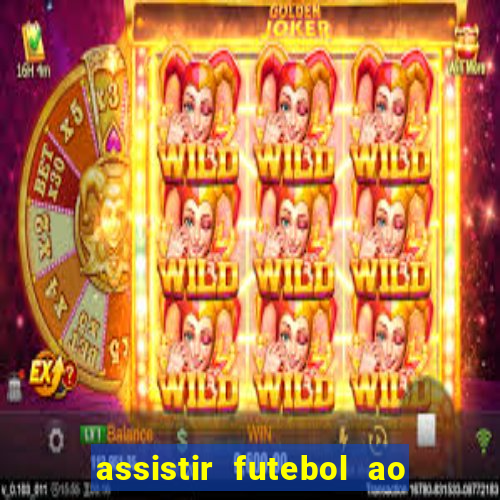 assistir futebol ao vivo multi canais